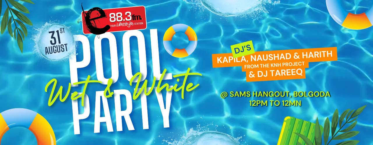 EFM WET & WHITE POOL PARTY