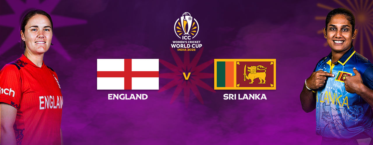 ENGLAND VS SRI LANKA - ICC WOMEN'S CWC 2025
