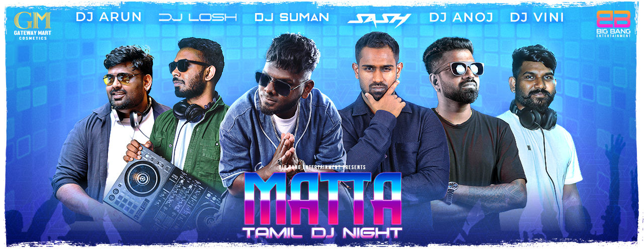 MATTA - TAMIL DJ NIGHT
